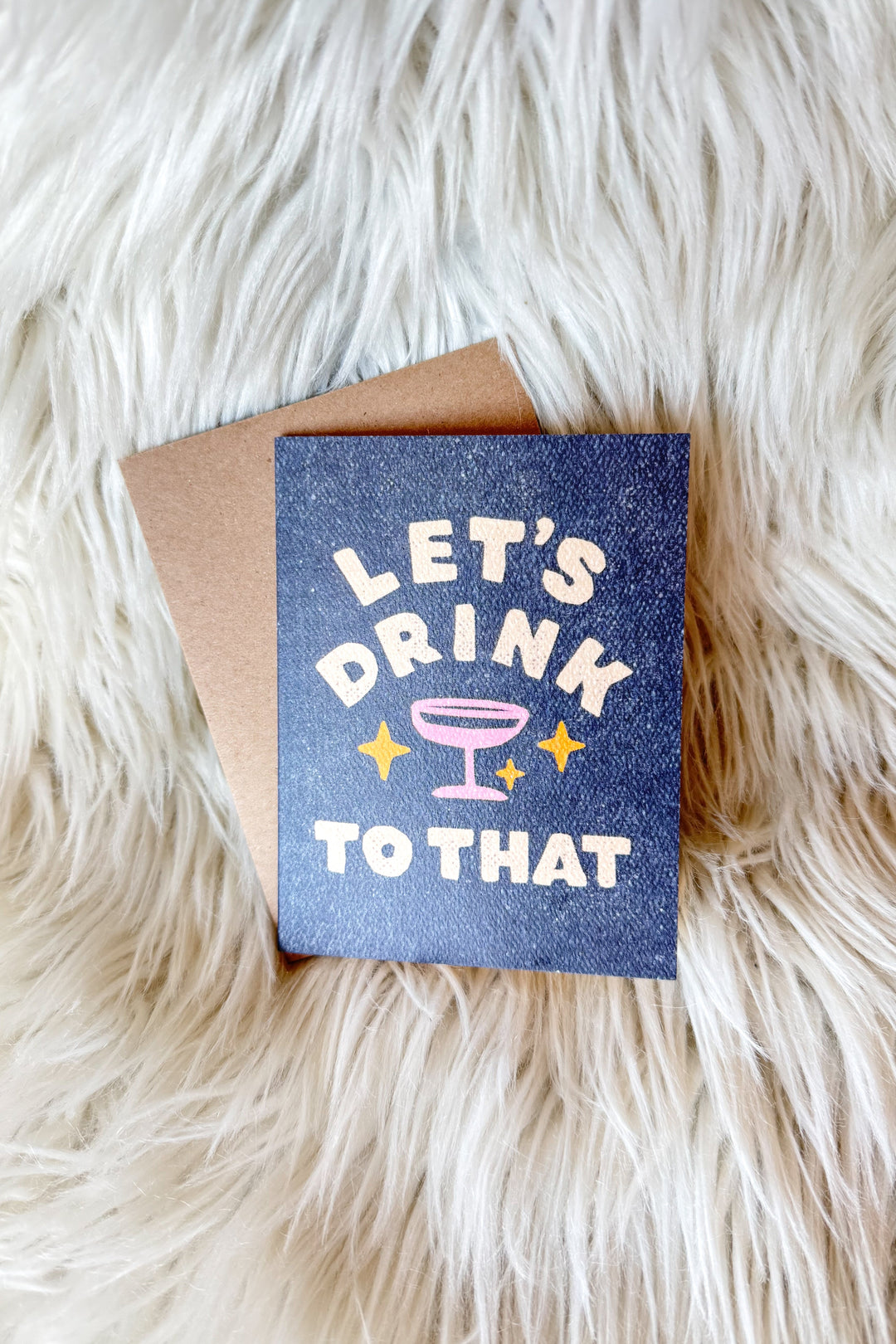 Let's Drink To That Card, Greeting Card, Gift Ideas, Adeline Boutique, Dallas Boutique, Boutique Accessories
